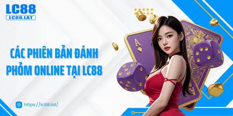 Các phiên bản đánh phỏm online tại LC88