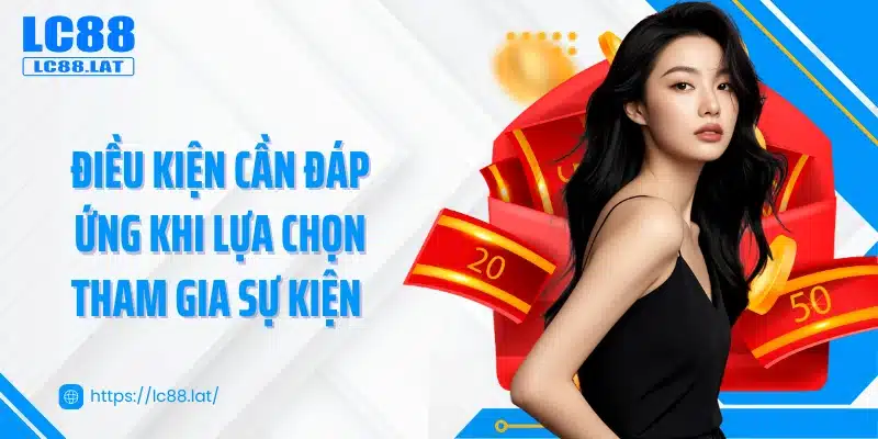 Điều kiện cần đáp ứng khi lựa chọn tham gia sự kiện