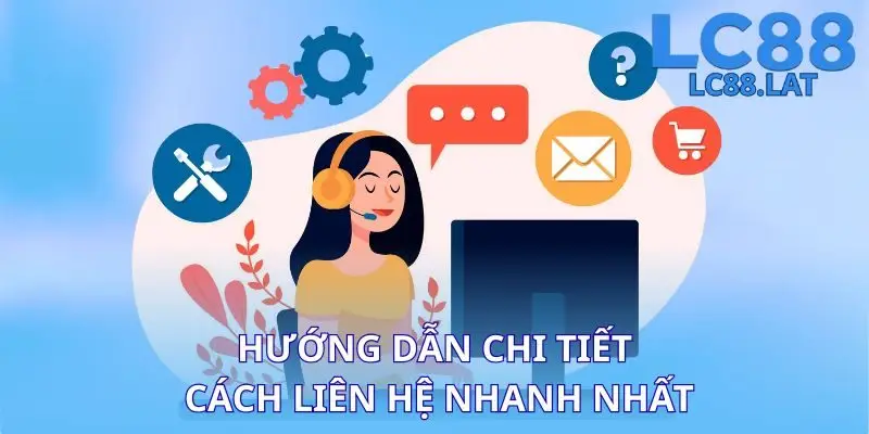 Hướng dẫn chi tiết cách liên hệ nhanh nhất