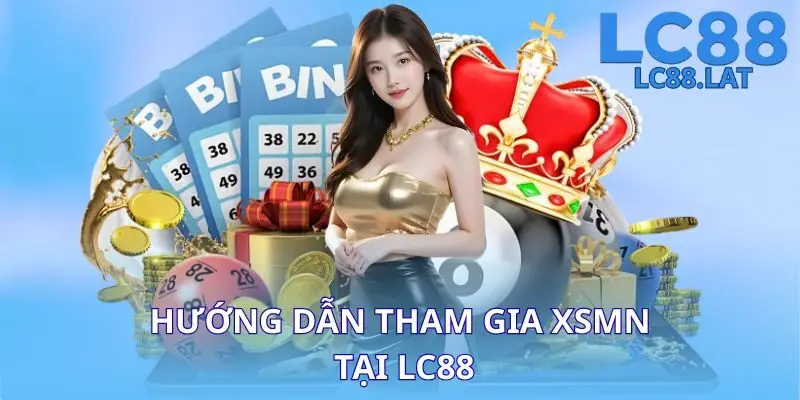Hướng dẫn tham gia XSMN tại LC88