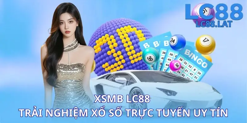 XSMB LC88 – Trải Nghiệm Xổ Số Trực Tuyến Uy Tín
